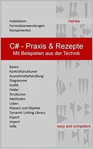 C# - Praxis & Rezepte: Mit Beispielen aus der Technik