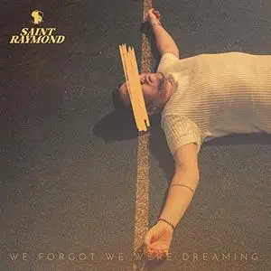 Saint Raymond - We Forgot We Were Dreaming (2021) [Official Digital Download]