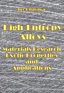 "High-Entropy Alloys: Materials Research, Exotic Properties and Applications" ed. by Jiro Kitagawa