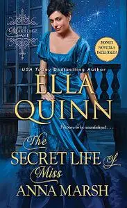 «The Secret Life of Miss Anna Marsh» by Ella Quinn