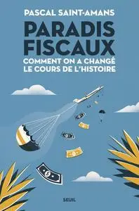 Pascal Saint-Amans, "Paradis fiscaux: Comment on a changé le cours de l'histoire"