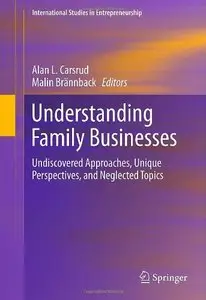 Understanding Family Businesses: Undiscovered Approaches, Unique Perspectives, and Neglected Topics