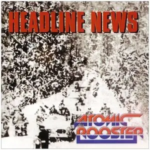 Atomic Rooster - Headline News (1983)