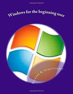 Windows for the beginning user (Volume 1)