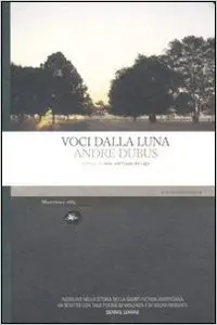 Andre Dubus - Voci dalla luna
