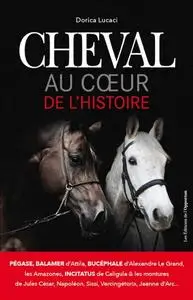 Dorica Lucaci, "Cheval, au cœur de l'Histoire"