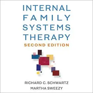 Internal Family Systems Therapy: Second Edition [Audiobook]