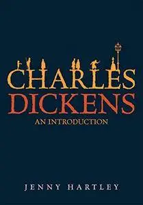 Charles Dickens: An Introduction