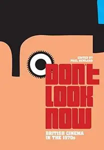 Don't Look Now: British Cinema in the 1970s