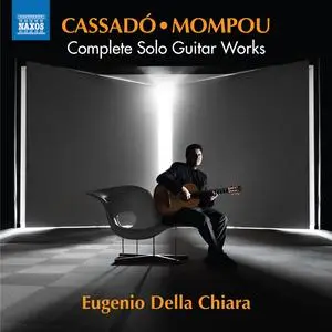 Eugenio Della Chiara - Cassadó & Mompou: Complete Guitar Works (2024) [Official Digital Download 24/96]