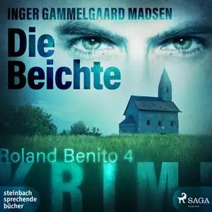 «Roland Benito - Band 4: Die Beichte» by Inger Gammelgaard Madsen