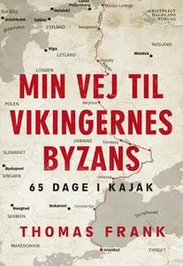 «Min vej til vikingernes Byzans» by Thomas Frank