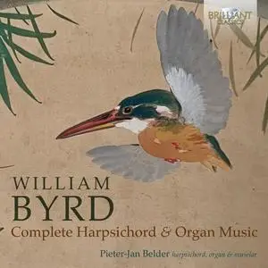 Pieter-Jan Belder - Byrd: Complete Harpsichord and Organ Music (2023)