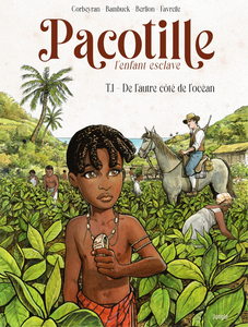 Pacotille - L'enfant Esclave - Tome 1 - De L'autre Côté De L'Océan
