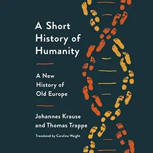 A Short History of Humanity: A New History of Old Europe [Audiobook]