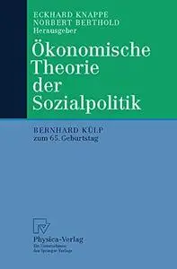 Ökonomische Theorie der Sozialpolitik: Bernhard Külp zum 65. Geburtstag