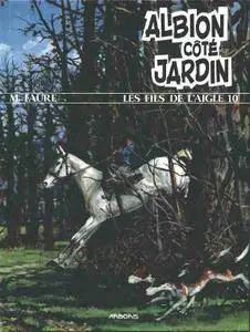 Les Fils de L'Aigle - Tome 10 - Albion côté jardin