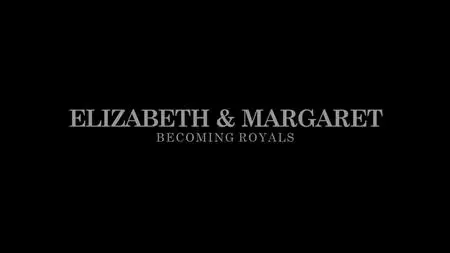 Ch4. - Elizabeth And Margaret: Becoming Royals (2023)