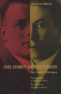 Carl Schmitt and Leo Strauss: The Hidden Dialogue (Repost)