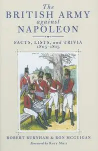 British Army Against Napoleon: Facts, Lists, and Trivia, 1805–1815