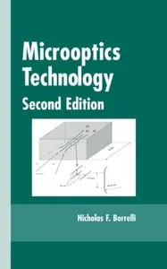 Microoptics Technology: Fabrication and Applications of Lens Arrays and Devices by Nicholas F. Borrelli