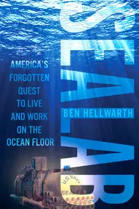Sealab: America's Forgotten Quest to Live and Work on the Ocean Floor (repost)