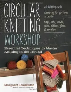 Circular Knitting Workshop: Essential Techniques to Master Knitting in the Round [repost]