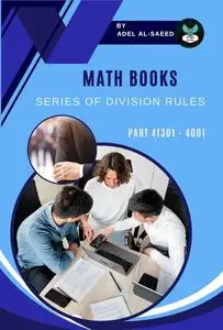 MATH BOOKS SERIES OF DIVISION RULES, PART 4 (301 - 400)