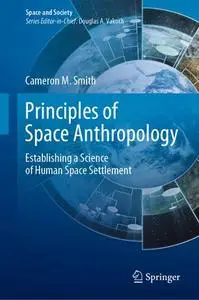 Principles of Space Anthropology: Establishing a Science of Human Space Settlement