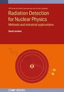 Radiation Detection for Nuclear Physics: Methods and Industrial Applications
