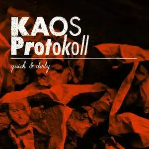 KAOS Protokoll - Quick & Dirty (2012)