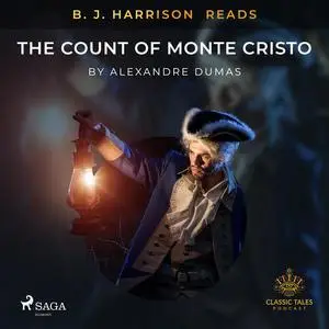 «B. J. Harrison Reads The Count of Monte Cristo» by Alexander Dumas