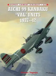 Aichi 99 Kanbaku "Val" Units 1937-1942 (Osprey  Combat Aircraft 63)