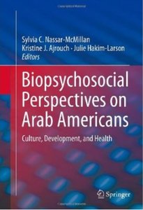Biopsychosocial Perspectives on Arab Americans: Culture, Development, and Health [Repost]