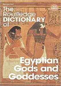 The Routledge Dictionary of Egyptian Gods and Goddesses