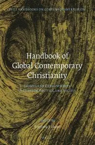 Handbook of Global Contemporary Christianity: Themes and Developments in Culture, Politics, and Society