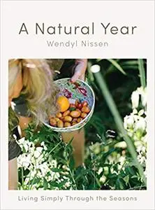 A Natural Year: Living Simply Through the Seasons (Repost)