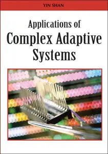 Applications of Complex Adaptive Systems (Repost)