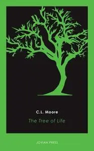 «The Tree of Life» by C.L. Moore