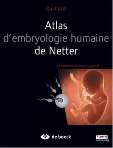 Larry R. Cochard, "Atlas d'embryologie humaine de Netter"