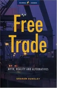 Free Trade: Myths, Realities and Alternatives (repost)