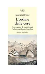 Jacques Brosse - L’ ordine delle cose