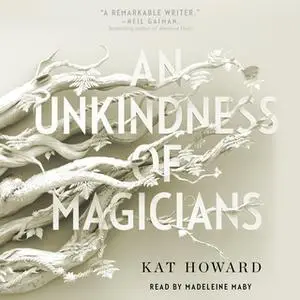 «An Unkindness of Magicians» by Kat Howard