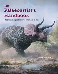 The Palaeoartist’s Handbook: Recreating Prehistoric Animals in Art