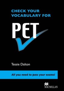 Check Your Vocabulary for Pet: All You Need to Pass Your Exams!