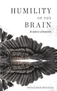 «Humility of the Brain» by Prince Ezem Nacho