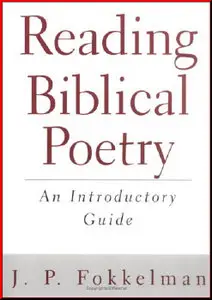 Reading Biblical Poetry: An Introductory Guide by J. P. Fokkelman