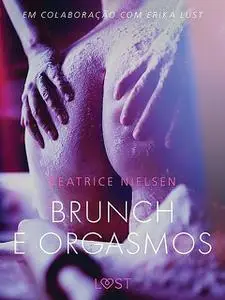 «Brunch e Orgasmos – Conto erótico» by Beatrice Nielsen