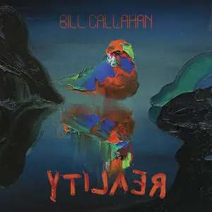 Bill Callahan - YTI⅃AƎЯ (2022) [Official Digital Download 24/96]