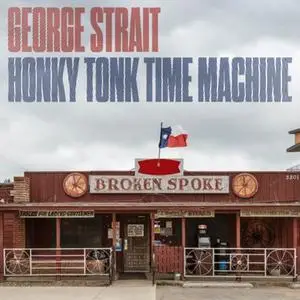 George Strait - Honky Tonk Time Machine (2019)
